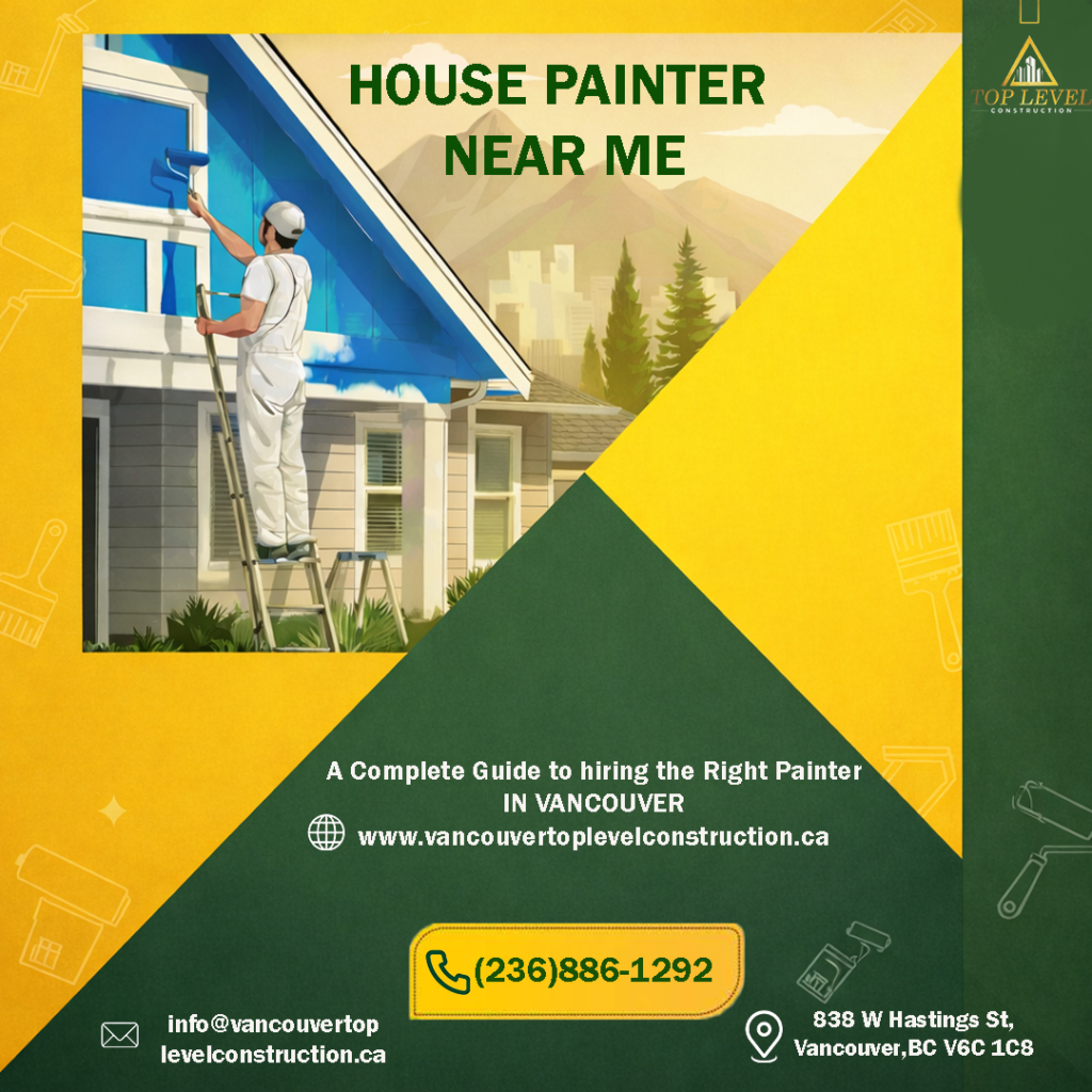 House Painter Near Me: A Complete Guide to Hiring the Right Painter in Vancouver